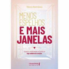 Menos espelhos e mais janelas (eBook, ePUB) - Botolanza, Marcia