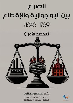 Cover The Struggle between the Bourgeoisie and Feudalism 1789-1848 AD (Volume One) (eBook, ePUB)