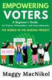 Empowering Voters A Beginner's Guide for Citizens, Policymakers and Future Advocates (eBook, ePUB)