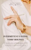 Intermittent Fasting voor Vrouwen: Sleutel tot je droomfiguur (eBook, ePUB)