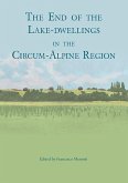 end of the lake-dwellings in the Circum-Alpine region (eBook, PDF)