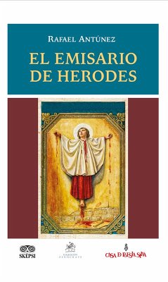 El emisario de Herodes (eBook, PDF) - Antúnez, Rafael