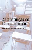 A construção do conhecimento (eBook, ePUB)