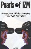 PEARLS OF IZM: Change your Life by Changing Your Self-Narrative (eBook, ePUB)