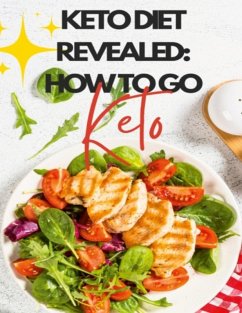 Keto Diet Revealed: How To Go Keto (eBook, ePUB) - Green, Janice