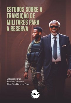 Estudos sobre a transição de militares para a reserva (eBook, ePUB) - Celestino, Sabrina; Silva, Aline Tito Barbosa