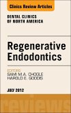 Regenerative Endodontics, An Issue of Dental Clinics (eBook, PDF)