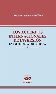 Los acuerdos internacionales de inversión (eBook, PDF) - Martínez, Carolina Reina