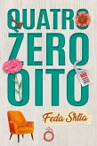 Quatro Zero Oito (eBook, ePUB) Quatro Zero Oito (eBook, ePUB)