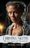 Christina Skytte: The Sea Wolf of the Baltic (Pirate Women, #10) (eBook, ePUB) Christina Skytte: The Sea Wolf of the Baltic (Pirate Women, #10) (eBook, ePUB)