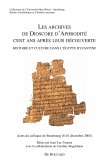 Les archives de Dioscore d'Aphrodite cent ans apres leur decouverte. Histoire et culture dans l'Egypte byzantine (eBook, PDF)