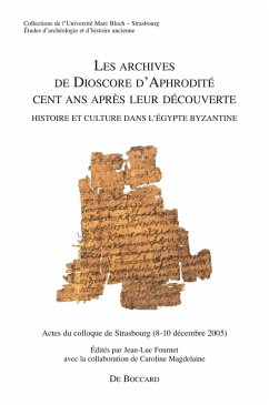 Cover Les archives de Dioscore d'Aphrodite cent ans apres leur decouverte. Histoire et culture dans l'Egypte byzantine (eBook, PDF)