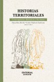 Historias territoriales: convergencias, dinámicas y fricciones (eBook, PDF) Historias territoriales: convergencias, dinámicas y fricciones (eBook, PDF)