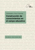 Construcción de conocimientos en el campo educativo (eBook, ePUB) Construcción de conocimientos en el campo educativo (eBook, ePUB)