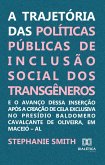 A trajetória das políticas públicas de inclusão social dos transgêneros e o avanço dessa inserção após a criação de cela exclusiva no Presídio Baldomero Cavalcante de Oliveira, em Maceió - AL (eBook, ePUB) A trajetória das políticas públicas de inclusão social dos transgêneros e o avanço dessa inserção após a criação de cela exclusiva no Presídio Baldomero Cavalcante de Oliveira, em Maceió - AL (eBook, ePUB)