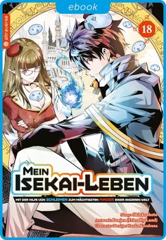 Mein Isekai-Leben - Mit der Hilfe von Schleimen zum mächtigsten Magier einer anderen Welt 18 (eBook, ePUB) Cover Mein Isekai-Leben - Mit der Hilfe von Schleimen zum mächtigsten Magier einer anderen Welt 18 (eBook, ePUB)
