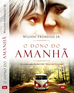 O Dono do Amanhã (eBook, ePUB) - Frungilo Júnior, Wilson