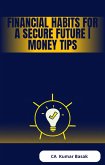 Financial Habits for a Secure Future Money Tips (eBook, ePUB) Financial Habits for a Secure Future Money Tips (eBook, ePUB)