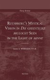 Ruusbroec's Mystical Vision in 'Die gheestelike brulocht' Seen in the Light of 'minne' (eBook, PDF)