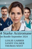 4 Starke Arztromane im Bundle September 2024 (eBook, ePUB) 4 Starke Arztromane im Bundle September 2024 (eBook, ePUB)