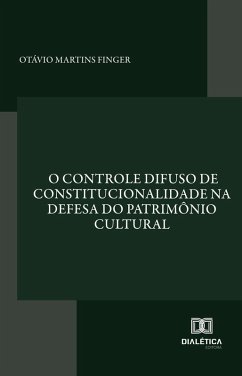 Cover O controle difuso de constitucionalidade na defesa do patrimônio cultural (eBook, ePUB)
