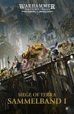 The Horus Heresy: Siege of Terra Sammelband 1 (eBook, ePUB) The Horus Heresy: Siege of Terra Sammelband 1 (eBook, ePUB)