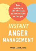Instant Anger Management (eBook, PDF) Instant Anger Management (eBook, PDF)