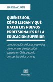 Quiénes son, cómo llegan y qué hacen los nuevos profesionales de la educación superior (eBook, ePUB)