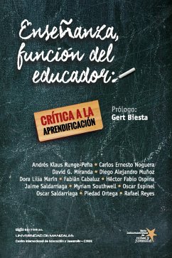 Enseñanza, función del educador (eBook, ePUB) - Ospina Serna, Héctor Fabio; Espinel, Oscar; Saldarriaga-Vélez, Oscar; Ortega-Valencia, Piedad; Reyes-Galindo, Rafael; Runge-Peña, Andrés Klaus; Noguera Ramírez, Carlos Ernesto; Miranda, David G.; Muñoz-Gaviria, Diego Alejandro; Marín-Díaz, Dora Lilia; Cabaluz, Fabián; Saldarriaga-Vélez, Jaime; Southwell, Myriam