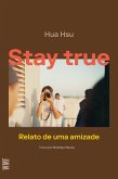 Stay true (eBook, ePUB) Stay true (eBook, ePUB)