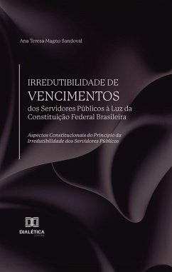 Cover Irredutibilidade de Vencimentos dos Servidores Públicos à Luz da Constituição Federal Brasileira (eBook, ePUB)