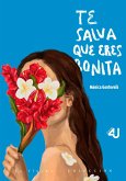 Te salva que eres bonita (eBook, PDF) Te salva que eres bonita (eBook, PDF)