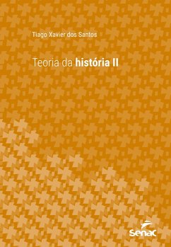 Teoria da história II (eBook, ePUB) - Santos, Tiago Xavier dos