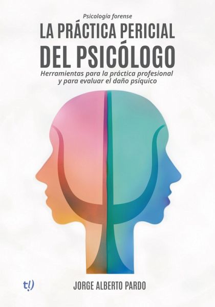 La práctica pericial del psicólogo (eBook, ePUB)