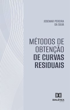 Métodos de Obtenção de Curvas Residuais (eBook, ePUB) - Silva, Josemar Pereira da