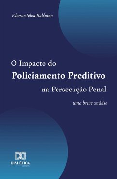 Cover O Impacto do Policiamento Preditivo na Persecução Penal (eBook, ePUB)