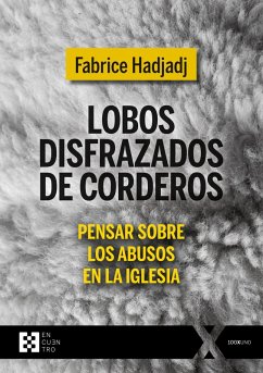 Lobos disfrazados de corderos (eBook, PDF) - Hadjadj, Fabrice
