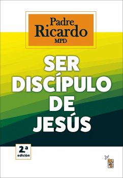 Ser discípulo de Jesús (eBook, ePUB) - Padre Ricardo MPD