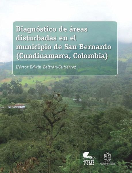 Diagnóstico de áreas disturbadas en el municipio de San Bernardo (Cundinamarca, Colombia) (eBook, ePUB) Diagnóstico de áreas disturbadas en el municipio de San Bernardo (Cundinamarca, Colombia) (eBook, ePUB)
