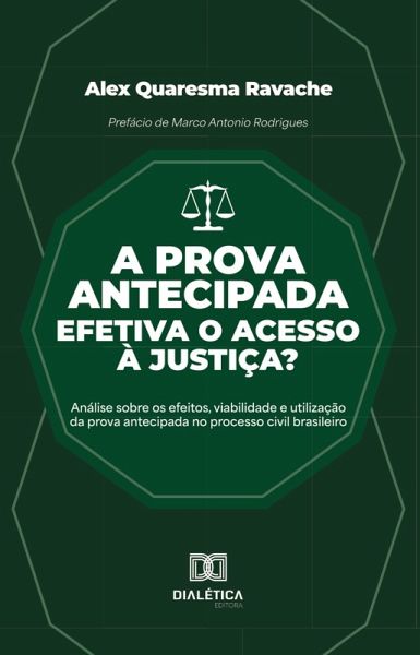 A prova antecipada efetiva o acesso à justiça? (eBook, ePUB) A prova antecipada efetiva o acesso à justiça? (eBook, ePUB)