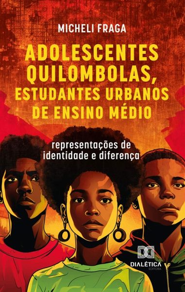 Adolescentes Quilombolas, Estudantes Urbanos de Ensino Médio (eBook, ePUB)