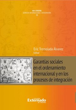 Garantías sociales en el ordenamiento internacional y en los procesos de integración (eBook, PDF) - Tremolada Álvarez, Eric; Andreotti, Alessandro