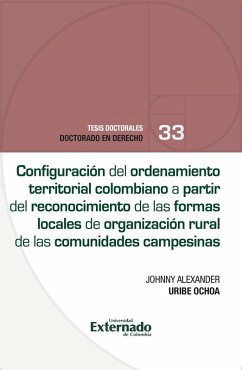Cover Configuración del ordenamiento territorial colombiano a partir del reconocimiento de las formas Locales de organización rural de las comunidades campesinas (eBook, PDF)