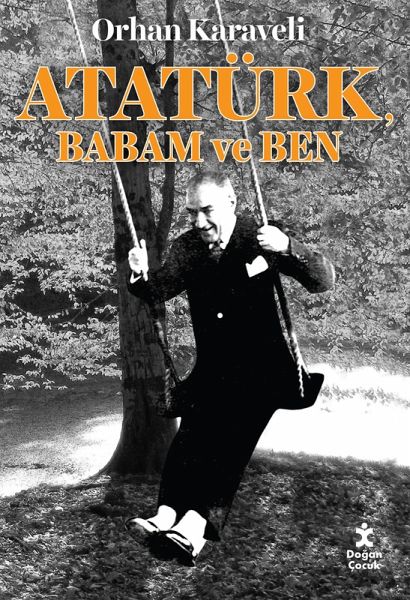 Atatürk Babam Ve Ben (eBook, ePUB) Atatürk Babam Ve Ben (eBook, ePUB)