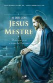 40 dias com Jesus Mestre (eBook, ePUB) 40 dias com Jesus Mestre (eBook, ePUB)