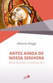 Antes Ainda de Nossa Senhora (eBook, ePUB) Antes Ainda de Nossa Senhora (eBook, ePUB)