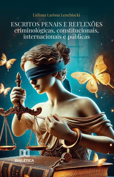 Escritos penais e reflexões criminológicas, constitucionais, internacionais e públicas (eBook, ePUB)