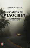 Sicarios de Pinochet. La crónica secreta de un complot (eBook, ePUB)
