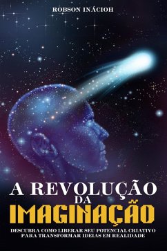 A Revolução da Imaginação (eBook, ePUB) - Inacio, Robson da Silva