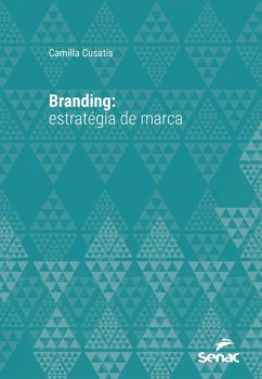 Branding: estratégia e marca (eBook, ePUB) - Cusatis, Camilla